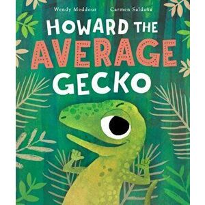 Howard the Average Gecko, Paperback - Wendy Meddour imagine