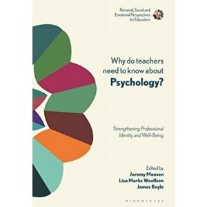 Why Do Teachers Need to Know About Psychology?. Strengthening Professional Identity and Well-Being, Paperback - *** imagine