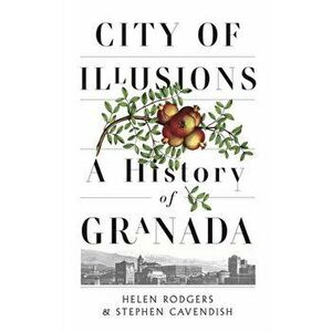 City of Illusions. A History of Granada, Hardback - Stephen Cavendish imagine