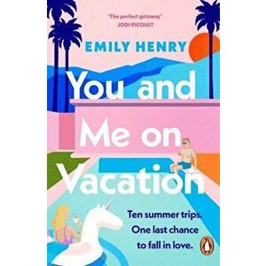 You and Me on Vacation. The #1 bestselling laugh-out-loud love story you'll want to escape with this summer, Paperback - Emily Henry imagine