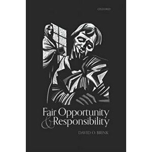 Fair Opportunity and Responsibility, Hardback - David O. Brink imagine