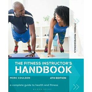 Fitness Instructor's Handbook 4th edition, Paperback - Morc Coulson imagine