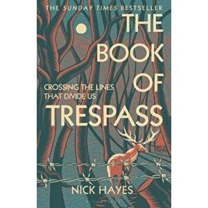 Book of Trespass. Crossing the Lines that Divide Us, Paperback - Nick Hayes imagine