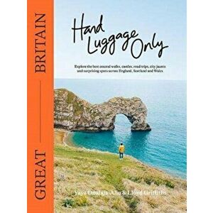 Hand Luggage Only: Great Britain, Paperback - Lloyd Griffiths imagine