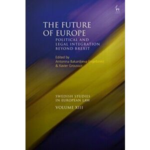 Future of Europe. Political and Legal Integration Beyond Brexit, Paperback - *** imagine