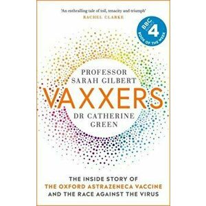 Vaxxers. The Inside Story of the Oxford AstraZeneca Vaccine and the Race Against the Virus, Hardback - Catherine Green imagine