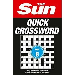 Sun Quick Crossword Book 8. 200 Fun Crosswords from Britain's Favourite Newspaper, Paperback - The Sun imagine