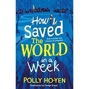 How I Saved the World in a Week, Paperback - Polly Ho-Yen imagine