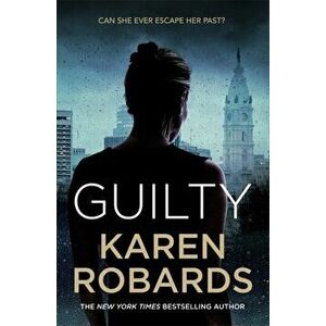 Guilty. A page-turning thriller full of suspense, Paperback - Karen Robards imagine