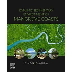 Dynamic Sedimentary Environments of Mangrove Coasts, Paperback - *** imagine