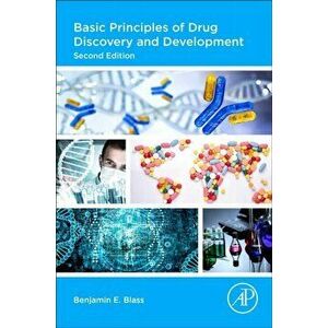 Basic Principles of Drug Discovery and Development, Paperback - Benjamin E. Blass imagine