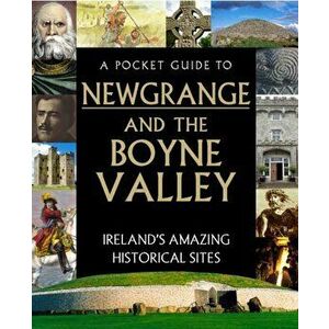 Pocket Guide to Newgrange and the Boyne Valley, Hardback - *** imagine