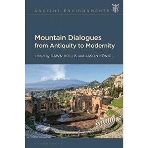 Mountain Dialogues from Antiquity to Modernity, Hardback - *** imagine