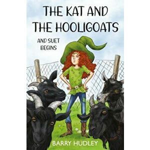 Kat and The Hooligoats. and Suet Begins, Paperback - Barry Hudley imagine
