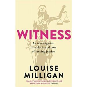 Witness, Paperback - Louise Milligan imagine