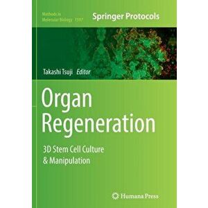 Organ Regeneration. 3D Stem Cell Culture & Manipulation, Paperback - *** imagine