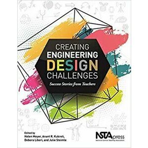 Creating Engineering Design Challenges. Success Stories from Teachers, Paperback - *** imagine