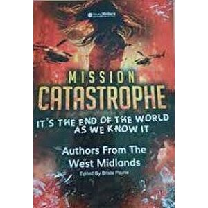 Mission Catastrophe - Authors From The West Midlands, Paperback - *** imagine