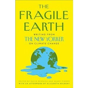 Fragile Earth. Writing from the New Yorker on Climate Change, Hardback - *** imagine