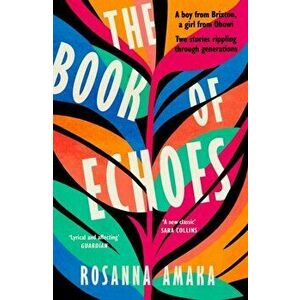 Book Of Echoes. An astonishing debut. 'Impassioned. Lyrical and affecting' GUARDIAN, Paperback - Rosanna Amaka imagine