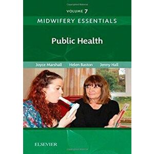 Midwifery Essentials: Public Health. Volume 7, Paperback - Jennifer Hall imagine