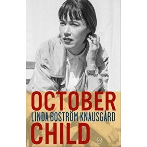 October Child, Paperback - Linda Bostrom Knausgaard imagine
