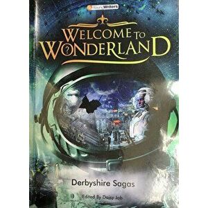 Welcome To Wonderland - Derbyshire Sagas, Paperback - *** imagine