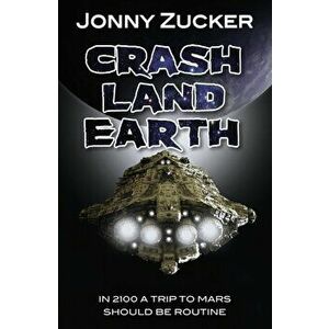 Crash Land Earth, Paperback - Jonny Zucker imagine