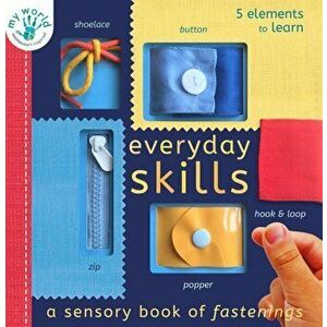 Everyday Skills. A Sensory Book of Fastenings - Thomas Elliott imagine