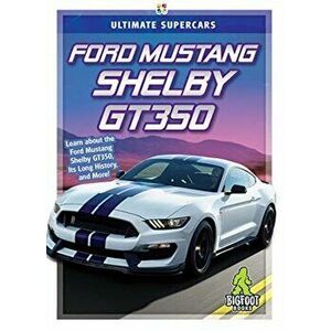 Ford Mustang Shelby Gt350, Hardback - Tammy Gagne imagine