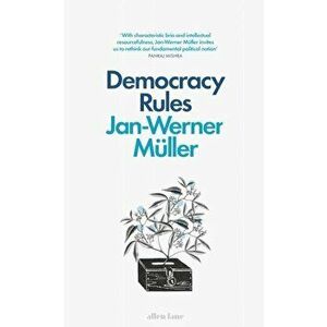 Democracy Rules, Hardback - Jan-Werner Muller imagine