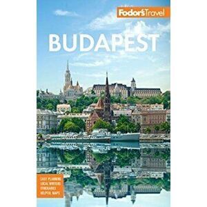 Fodor's Budapest: With the Danube Bend & Other Highlights of Hungary, Paperback - *** imagine