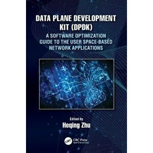 Data Plane Development Kit (DPDK). A Software Optimization Guide to the User Space-Based Network Applications, Paperback - *** imagine