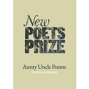 Aunty Uncle Poems, Paperback - Gboyega Odubanjo imagine