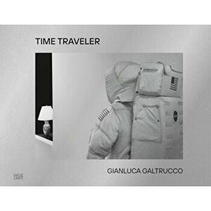 Gianluca Galtrucco. Time Traveler, Hardback - *** imagine
