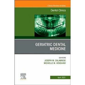 Geriatric Dental Medicine, An Issue of Dental Clinics of North America, Hardback - *** imagine