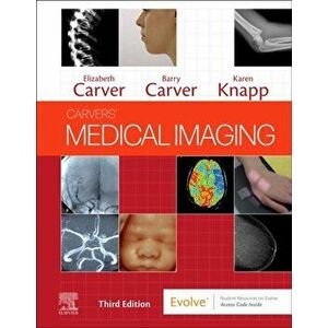 Carvers' Medical Imaging, Hardback - Karen Knapp imagine