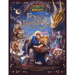 World of Warcraft: Folk & Fairy Tales of Azeroth, Hardback - Christie Golden imagine