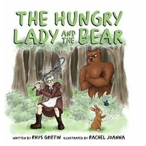 The Hungry Lady and the Bear, Hardcover - Rhys Griffin imagine