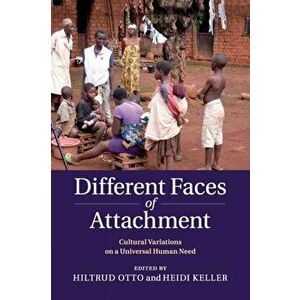 Different Faces of Attachment. Cultural Variations on a Universal Human Need, Paperback - *** imagine