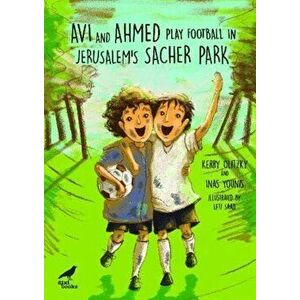 Avi and Ahmed Play Football in Jerusalem's Sacher Park, Paperback - Inas Younis imagine