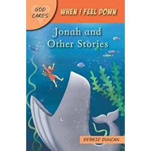 When I feel down. Jonah and Other Stories, Paperback - Debbie Duncan imagine