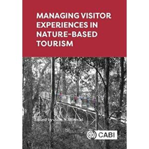 Managing Visitor Experiences in Nature-based Tourism, Hardback - *** imagine