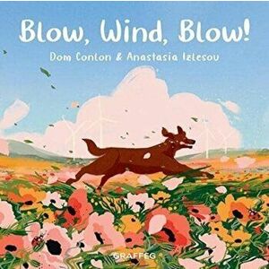 Blow, Wind, Blow!, Paperback - Dom Conlon imagine