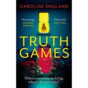 Truth Games: the gripping, twisty, page-turning tale of one woman's secret past, Paperback - Caroline England imagine