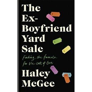 Ex-Boyfriend Yard Sale. Finding the formula for the cost of loveTHE PERFECT SUMMER READ, Hardback - Haley Mcgee imagine