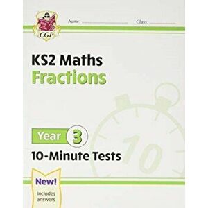 New KS2 Maths 10-Minute Tests: Fractions - Year 3, Paperback - Cgp Books imagine