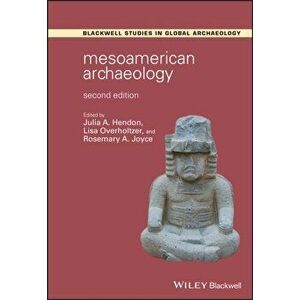 Mesoamerican Archaeology. Theory and Practice, Paperback - *** imagine
