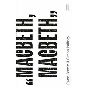 Macbeth, Macbeth, Paperback - Simon Palfrey imagine