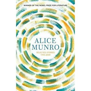 Selected Stories Volume Two: 1995-2009, Paperback - Alice Munro imagine